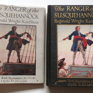 RANGER of the SUSQUEHANNOCK, 1924 in dust jacket, Reginald Wright Kauffman, Clyde O. De Land