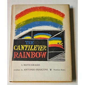 CANTILEVER RAINBOW Ruth Krauss, Antonio Frasconi 1965 1st Edition