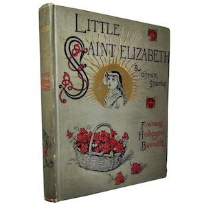 LITTLE SAINT ELIZABETH and Other Stories, Frances Hodgson Burnett, 1890, 1st American Edition