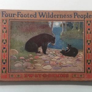 FOUR-FOOTED WILDERNESS People, Edwin Willard Deming, 1916, 1st Edition, Rare