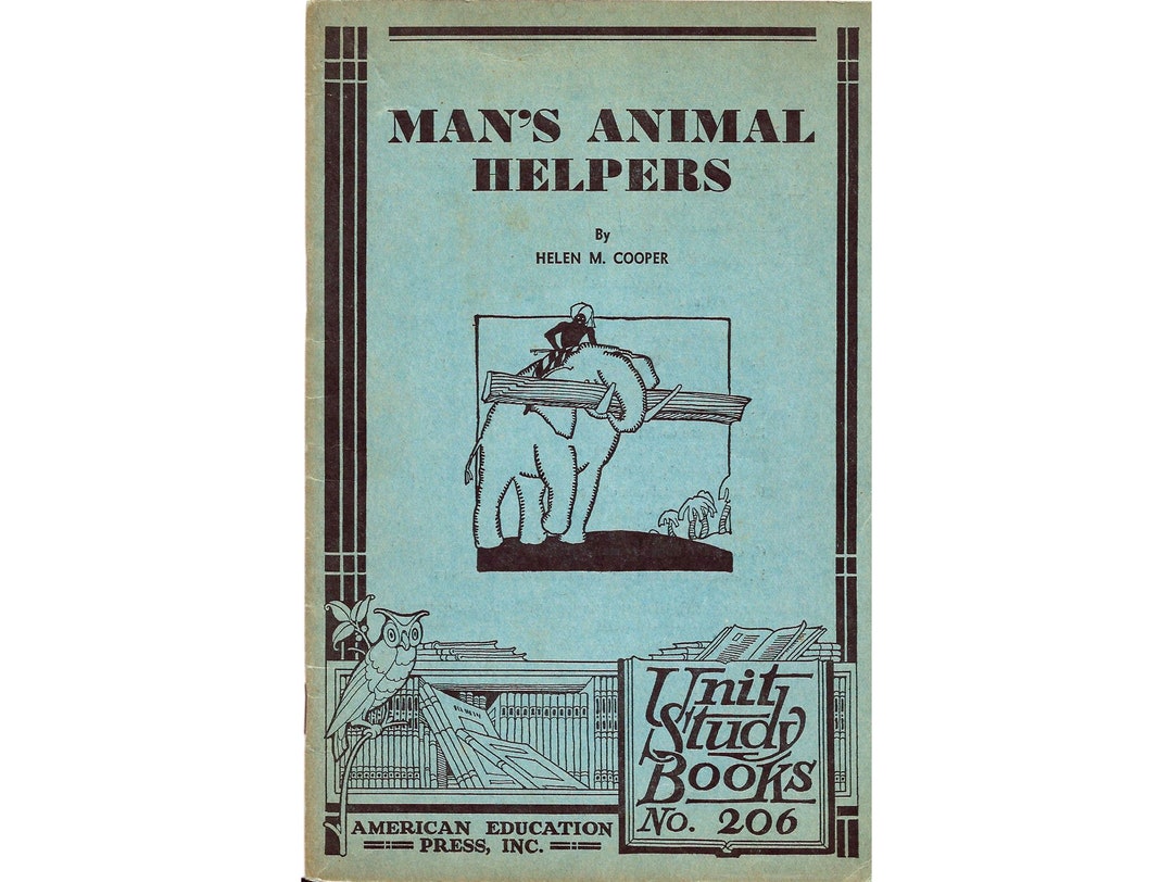 MAN'S ANIMAL HELPERS, Unit Study Book No. 206, Helen M. Cooper, 1934 ...