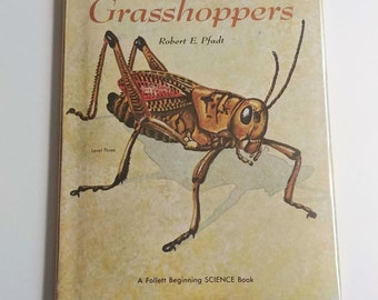 GRASSHOPERS, A Follett Beginning Science Book, 1966 in dust jacket, first printing