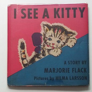 I SEE a KITTY, Hilma Larsson, Marjorie Flack, 1943, First Edition, in dust jacket
