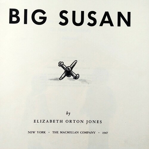 BIG SUSAN by shops Elizabeth Orton Jones, 1947, First Edition in dust jacket, Christmas story