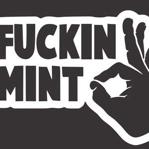 FU*KIN MINT Vinyl Window Decal Bumper Sticker