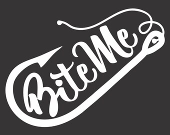May include: White graphic design of a fishing hook with the word "Bite Me" written on it.
