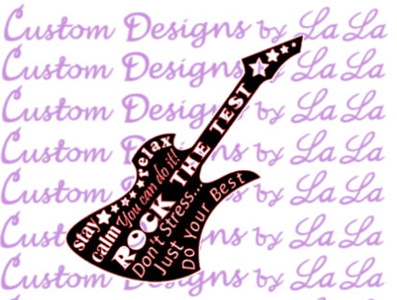 May include: Black and white silhouette of an electric guitar with the text "Stay Calm You can do it! Rock the Test Don't Stress... Just Your Best" written on it.