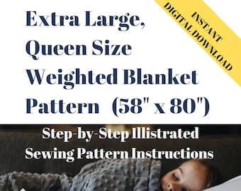 Extra Large Queen Size Weighted Blanket Sewing Pattern (58x80): DIY Illustrated Step-By-Step Instructions for Adults, Teens & Seniors