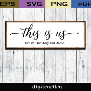 May include: A rectangular wooden sign with the words "this is us" in elegant script. Below, the text reads "Our Life. Our Story. Our Home." The sign is set against a white, weathered wood background, with the diystencilca logo at the bottom.
