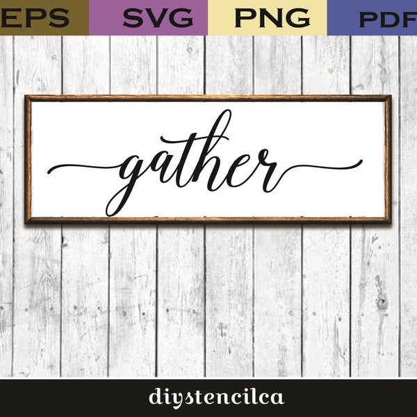 Gather SVG, SVGs for Signs, Inspirational svg, Farmhouse Decor,  Boho svg, Sign svg Cutting files for Silhouette Cameo, ScanNCut, Cricut