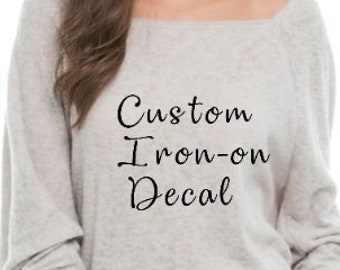 Custom Iron On Decal - Custom Tshirt Decal  - Iron On Decal - Personalized T-shirt Decal- Heat transfer decal - Transfer Decals