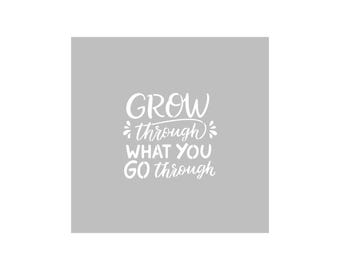 Grow Through What You Go Through Stencil – Motivational Quote Stencil for Painting, DIY Signs, Wall Art, Reusable Craft Stencil