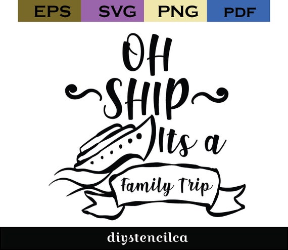 Download Oh Ship It S A Family Trip Svg Cruise Svg Let Cruise Etsy