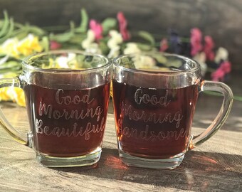 Good Morning Beautiful - Good Morning Handsome - Glass Coffee Mugs - Gift - His & Hers