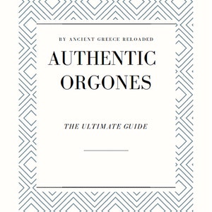 May include: A white book cover with a geometric pattern border. The title is "AUTHENTIC ORGONES" with the subtitle "THE ULTIMATE GUIDE" and the text "BY ANCIENT GREECE RELOADED".