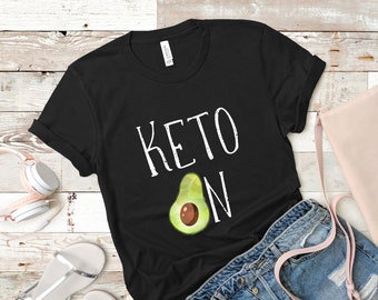 Keto Tshirt Avocado Shirt "Keto On" Low carb lifestyle shirt