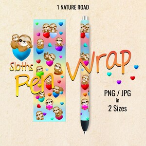 May include: A colorful pen wrap design featuring sloths holding hearts. The design is available in PNG and JPG formats in two sizes. The text "Sloth Pen Wrap" is on the left side of the image.