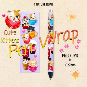 May include: A digital download of a pen wrap design featuring cute kittens with donuts, cupcakes, and coffee cups. The design is available in PNG and JPG formats in two sizes. The text "Cute Kittens Pen Wrap" is included in the design.
