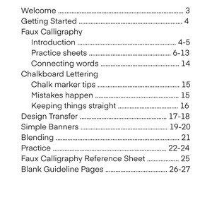 May include: A table of contents for a book or guide on faux calligraphy. The table of contents lists topics such as welcome, getting started, introduction, practice sheets, connecting words, chalkboard lettering, chalk marker tips, mistakes happen, keeping things straight, design transfer, simple banners, blending, practice, faux calligraphy reference sheet, and blank guideline pages.