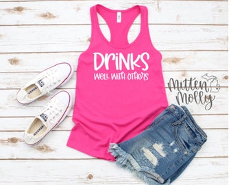 Drinks Well With Others Racerback Tank, Cute Drinking Shirt, Womens Tank, Gift For Her, Gift For Friend, Vacation Shirt, Girls Trip, Weekend