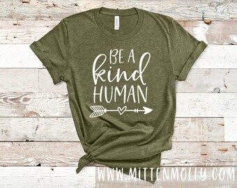 Be A Kind Human T-Shirt, Kindness Shirt, Kind, Women's Clothing, Gift For Her, Teacher Shirt, Mom Shirt, Women's Tee, Bella Canvas