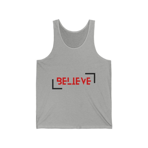 BELIEVE Tank Top Believe your self, Positive quote, Inspirational Shirt, Motivational Shirt Work Out and Beach wear men and women