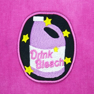 Drink Bleach Funny Sassy Embroidered Iron on Patch