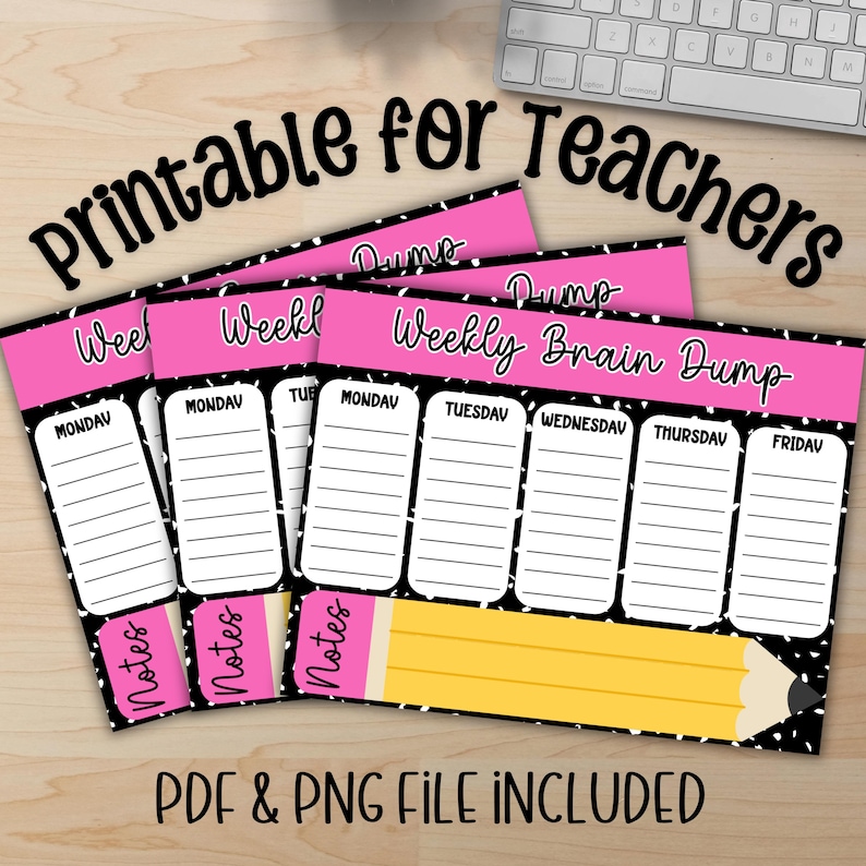 May include: Pink and black weekly planner titled "Weekly Brain Dump" with space for each day of the week. Includes a yellow pencil graphic and the text "Printable for Teachers" and "PDF & PNG FILE INCLUDED".
