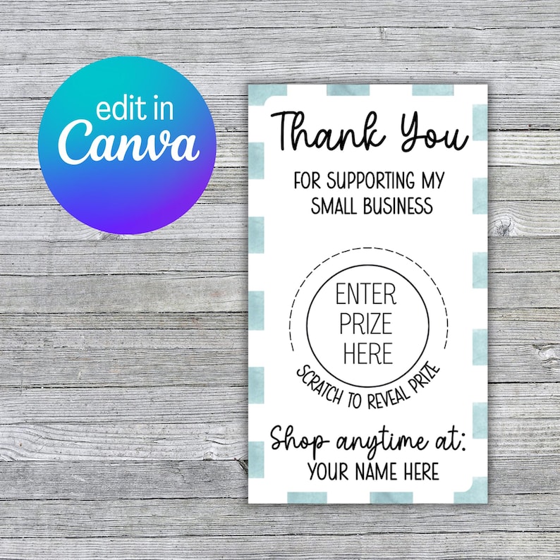 May include: A white card with a blue and white checkered border. The card says "Thank You" and "For Supporting My Small Business." It includes a scratch-off area that says "Enter Prize Here" and "Scratch to Reveal Prize." The card also says "Shop anytime at: YOUR NAME HERE."