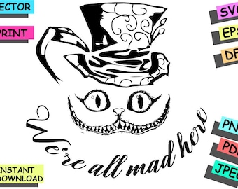 wir sind alle verrückt hier SVG,Cat with Hat svg, Alice und Cat svg, SVG for Cricut, Cat Silhouette Cat in Hat svg, Katze svg