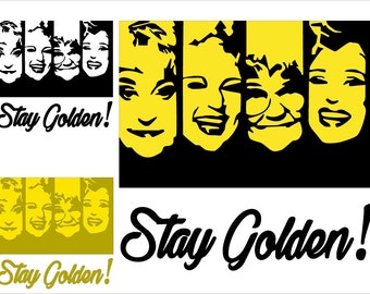 The Golden Girls SVG: Stay Golden Shirt Cut File (Digital Download)
