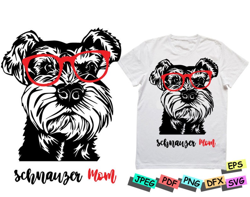 May include: Black and white illustration of a Schnauzer dog wearing red glasses. The text "Schnauzer Mom" is written below the dog. The image is available in JPEG, PDF, PNG, DFX, and SVG formats.