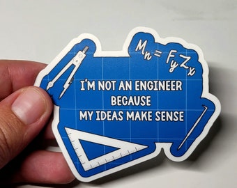 I'm Not An Engineer Because My Ideas Make Sense Die Cut Vinyl Sticker, waterproof, hard hat sticker, construction, made by Artsy not Craftsy