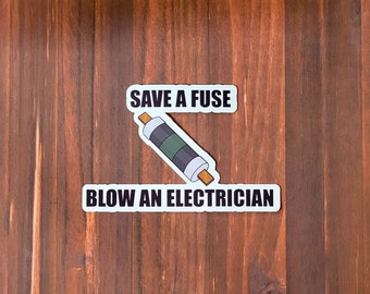 Save a Fuse Blow an Electrician Die Cut Vinyl Sticker, Electrician Humor, Electrical Construction, Hard Hat, made by Artsy not Craftsy