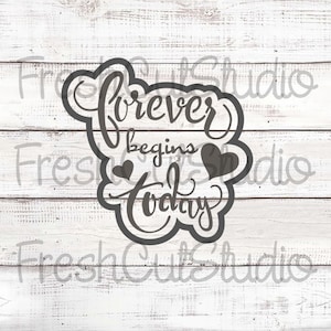 Forever begins Today Cutter with Matching Stencil Option