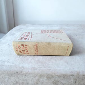 Vintage The Art of Needlecraft Book (1935) Book – Hardcover Textile Craft Reference Manual Crafts Gift Crafting Needlecraft Gift