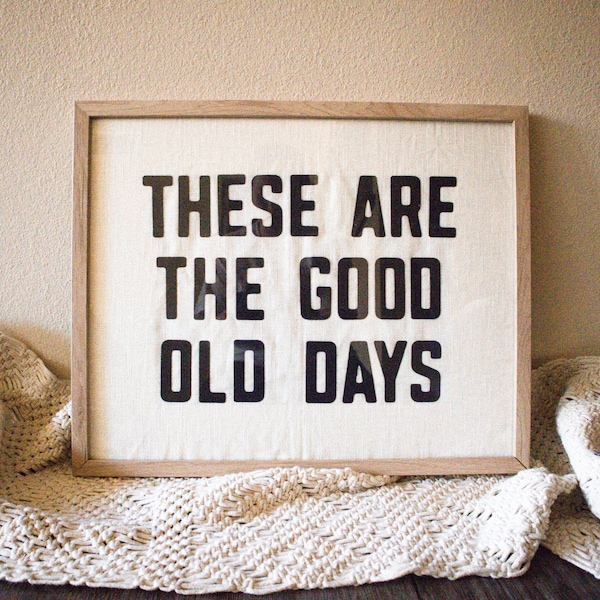 These Are The Good Old Days Wall Hanging, Linen Wall Art, Canvas Wall Banner, Canvas Flag