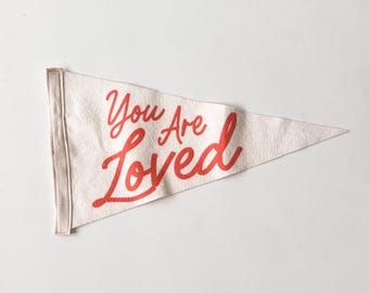 You Are Loved Felt Pennant Flag
