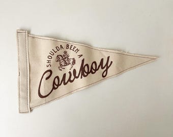 Shoulda Been a Cowboy Pennant – Cotton Canvas Western Banner – Vintage Rodeo Wall Art