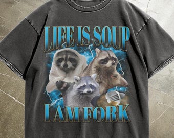 Funny Raccoon T-Shirt - Life Is Soup I Am Fork - Absurd Meme Shirt - Raccoon Vintage Graphic Tee - Trash Panda Shirt - Animal Lover Gift