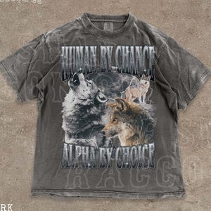 Vintage Wolf Graphic Shirt, Human by Chance Alpha by Choice, Edgy Streetwear T-Shirt, Animal Top 90s, Mens Graphic Tee, Gift for Him