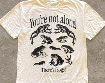 Cottagecore Frog T-shirt, You're Not Alone There's Frogs, Funny Goblincore Shirt for Women Men, Vintage Amphibian Graphic T-shirt