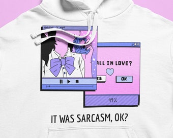 It Was Sarcasm Hoodie, Aesthetic Hoodie, Kawaii Sweatshirt, Kawaii Clothing, Harajuku, Sad Girls, Anime Hoodie, Unisex