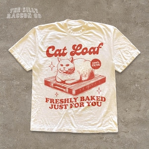 Cat Loaf Shirt, Funny Cat Meme Tee for Women Men, Vintage Retro T-shirt, Cute Cat Lover Gift for Her, Freshly Baked Cute Tee