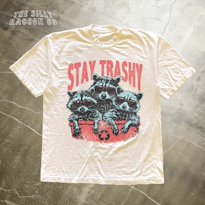 Funny Raccoon Shirt, Stay Trashy Trash Panda Tee, Vintage Graphic Animal T-Shirt, Sarcastic Wildlife Unisex Adult Clothing, Gift for Her Him