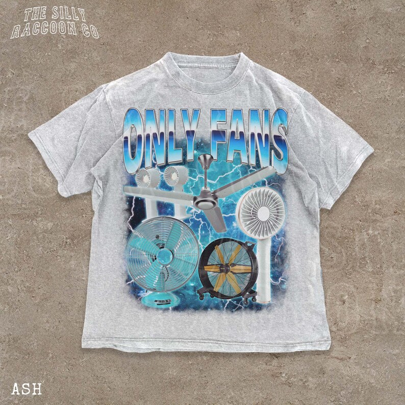 A gray t-shirt with a graphic design featuring various fans and the text "ONLY FANS" printed on it.