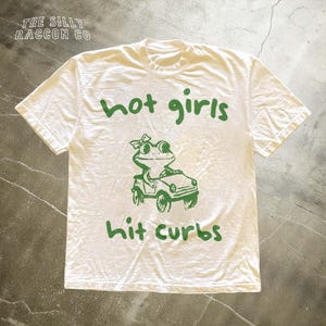 Hot Girls Hit Curbs Shirt, Funny Frog Meme Tee for Women, Y2K Style Sarcastic T-Shirt, Trendy Aesthetic Top,  Gift for Her