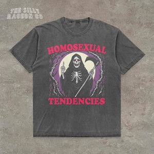 Funny Gay Pride Shirt, Homosexual Tendencies Tee, Edgy Grim Reaper Meme T-shirt, Spooky Season, Lesbian Queer Gift, Goth Alt Clothing