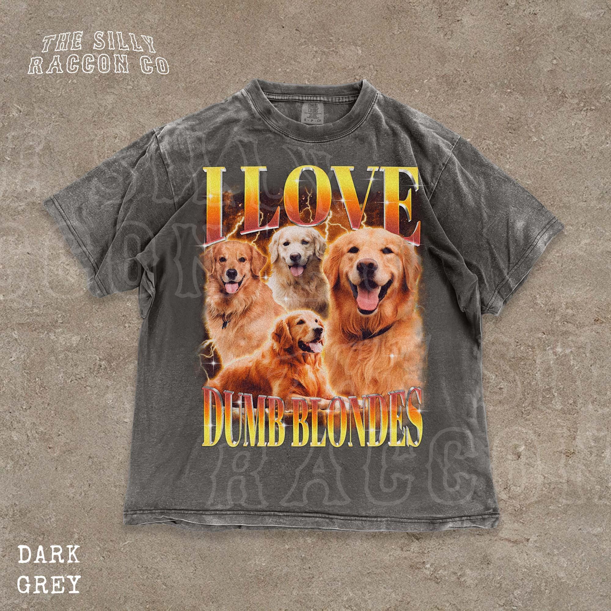 Golden Retriever Sarcastic Tshirt | I Love Dumb Blondes | Funny 