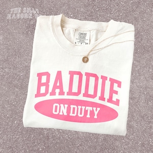 Retro Y2K Baddie On Duty T-Shirt - Funny Confidence Tee - Aesthetic Trendy Tee - Retro Bad Girl Shirt - Gift for Her